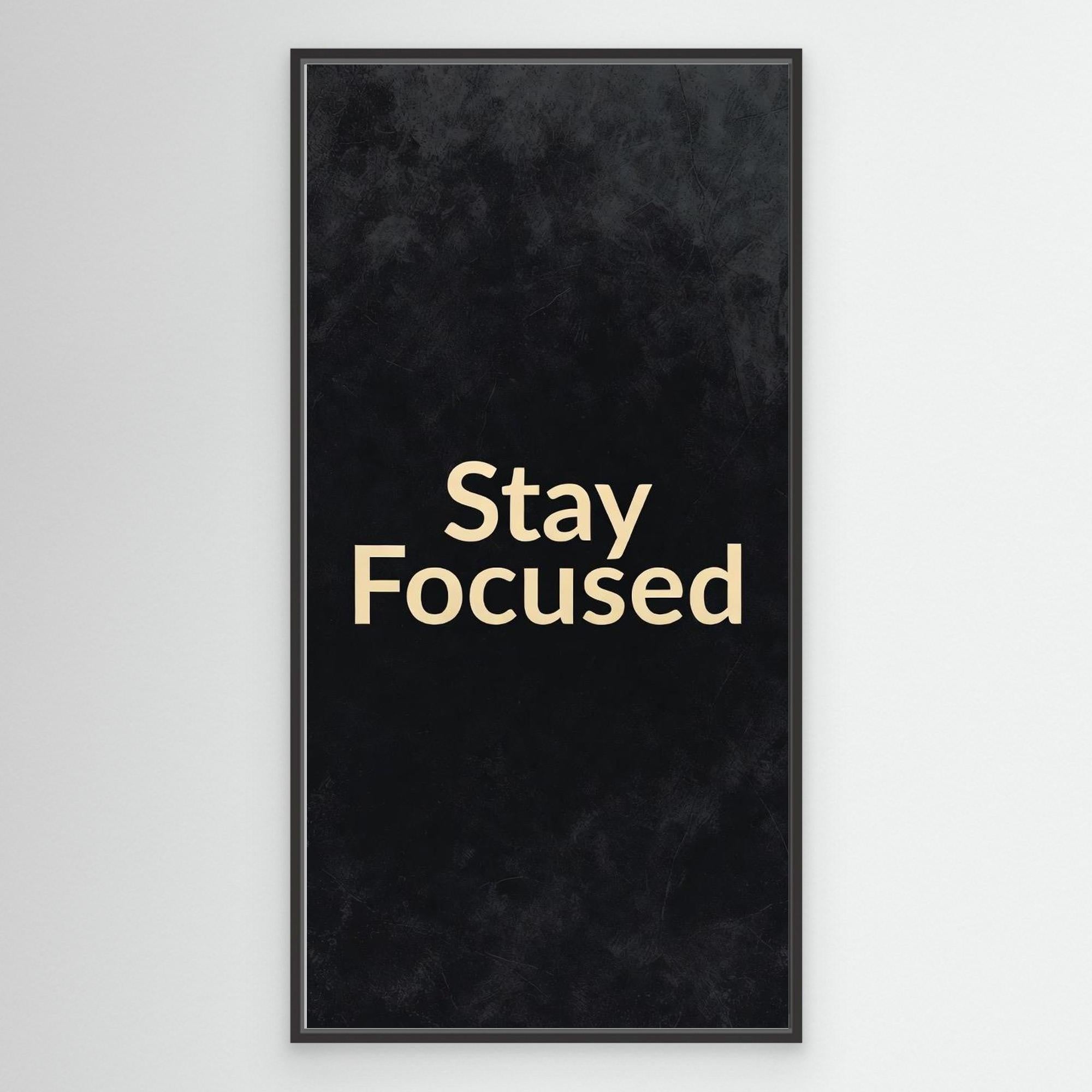 Stay Focused – Minimal Men’s Wall Art