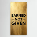 Earned Not Given – Premium Gold Statement Wall Art