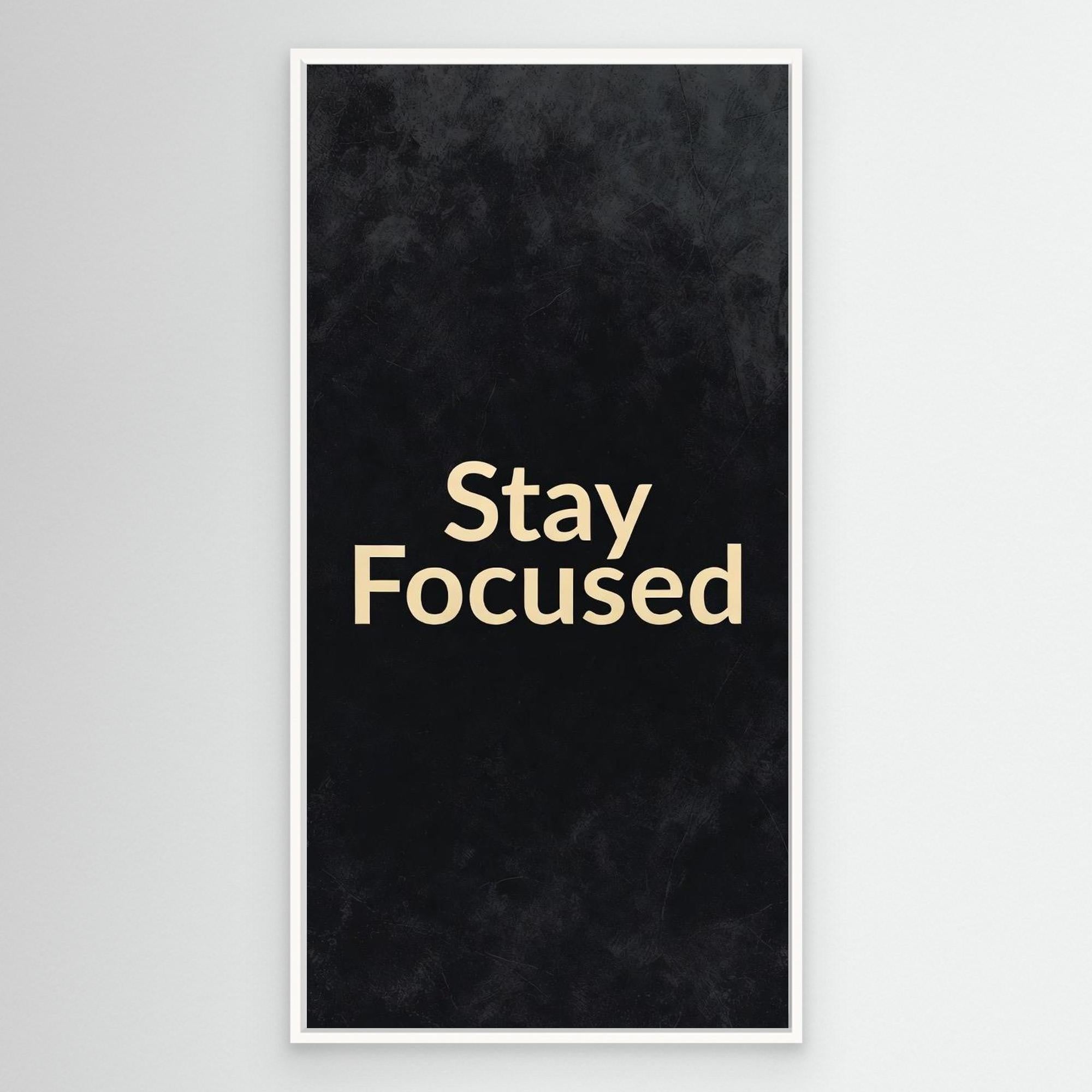 Stay Focused – Minimal Men’s Wall Art